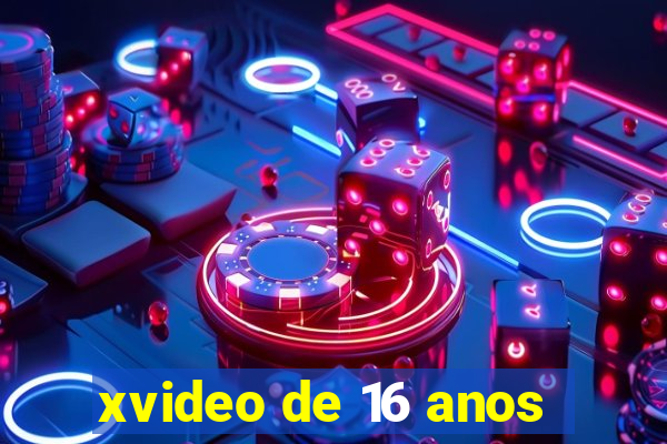 xvideo de 16 anos